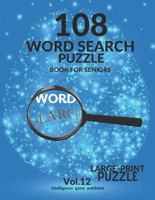 Book cover for 108 Word Search Puzzle Book For Seniors Vol.12