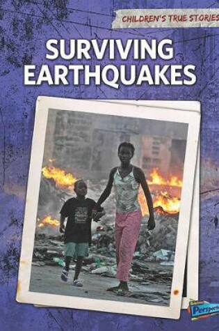 Cover of Childrens True Stories Natural Disasters Surviving Earthquakes