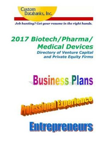 Cover of 2017 Biotech/Pharma/Medical Devices Directory of Venture Capital and Private Equ