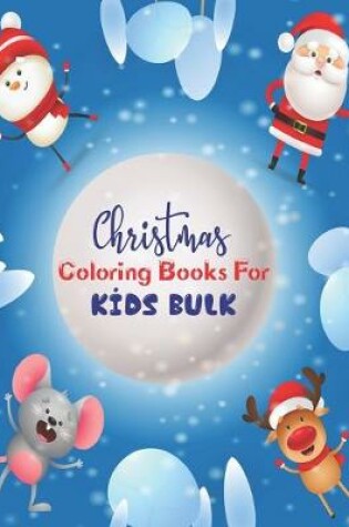 Cover of Christmas Coloring Books For Kids Bulk