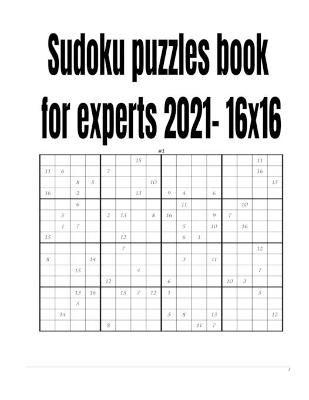 Book cover for Sudoku puzzles book for experts 2021- 16x16