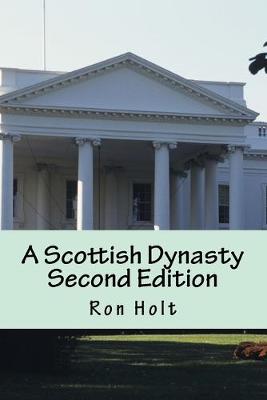 Book cover for A Scottish Dynasty Second Edition