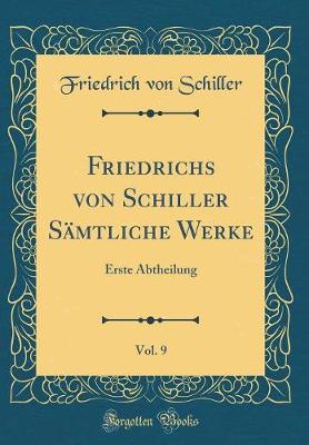 Book cover for Friedrichs Von Schiller Sämtliche Werke, Vol. 9