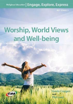 Book cover for Engage, Explore, Express: Worship, World Views and Well-Being