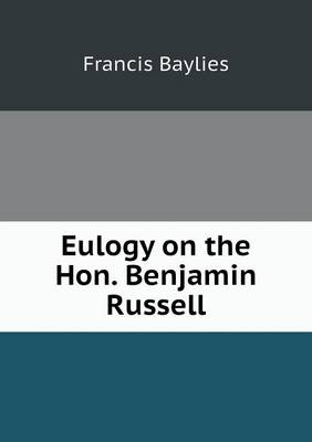 Book cover for Eulogy on the Hon. Benjamin Russell