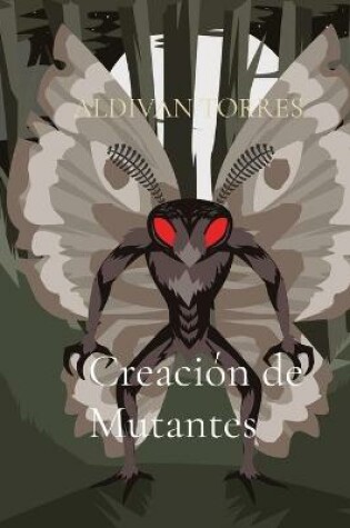 Cover of Creación de Mutantes