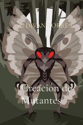 Book cover for Creación de Mutantes