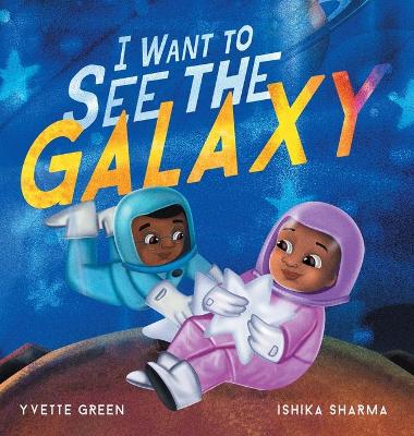 Book cover for I Want to See the Galaxy