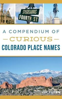 Book cover for A Compendium of Curious Colorado Place Names