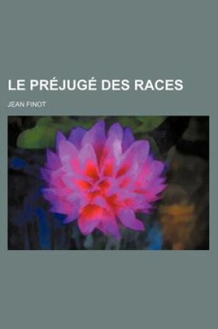 Cover of Le Prejuge Des Races