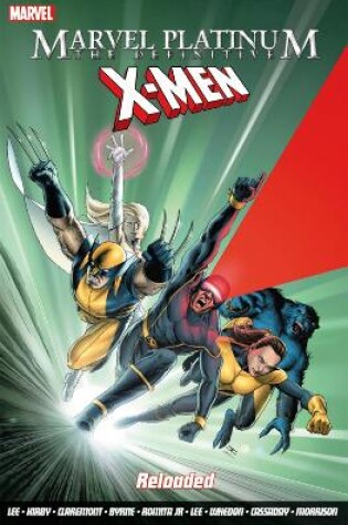 Cover of Marvel Platinum: The Definitive X-Men Reloaded