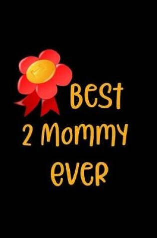 Cover of Best 2 Mommy Ever