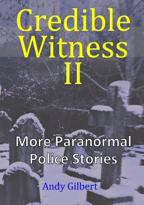 Book cover for Credible Witness II:  More Paranormal Police Stories