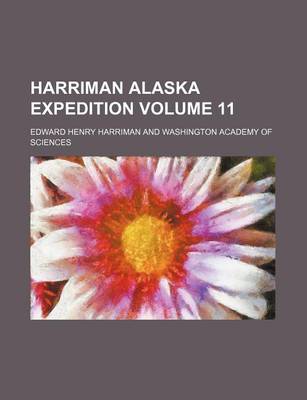 Book cover for Harriman Alaska Expedition Volume 11