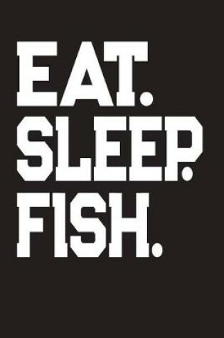 Cover of Eat Sleep Fish