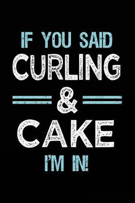 Book cover for If You Said Curling & Cake I'm in