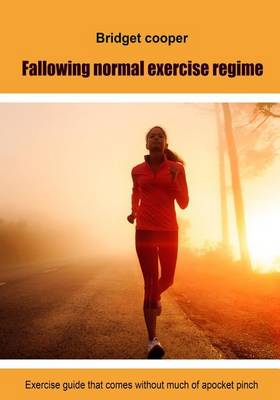 Book cover for Fallowing Normal Exercise Regime