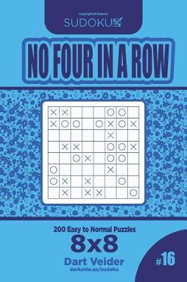Book cover for Sudoku No Four in a Row - 200 Easy to Normal Puzzles 8x8 (Volume 16)