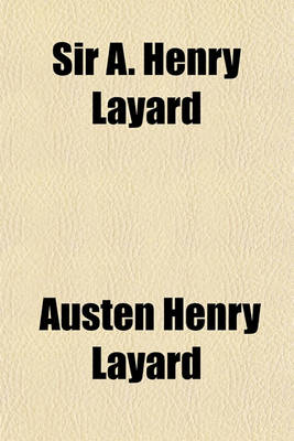 Book cover for Sir A. Henry Layard