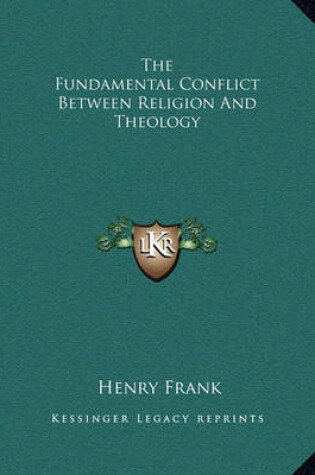 Cover of The Fundamental Conflict Between Religion and Theology