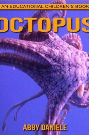Cover of Octopus! an Educational Children's Book about Octopus with Fun Facts & Photos