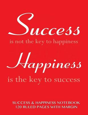 Book cover for Success and Happiness Notebook 120 Ruled Pages with Margin