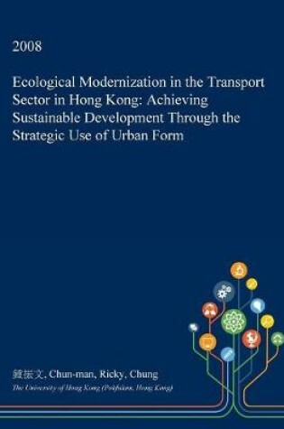 Cover of Ecological Modernization in the Transport Sector in Hong Kong
