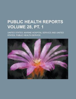 Book cover for Public Health Reports Volume 28, PT. 1