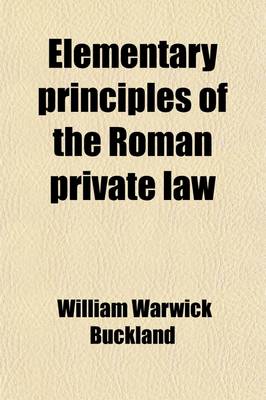 Book cover for Elementary Principles of the Roman Private Law