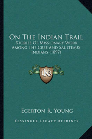 Cover of On the Indian Trail on the Indian Trail