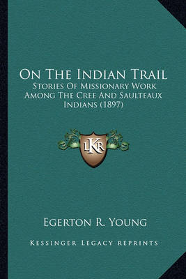 Book cover for On the Indian Trail on the Indian Trail