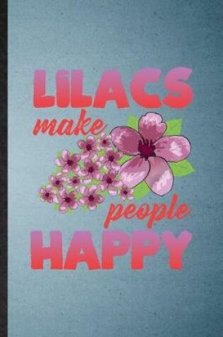 Cover of Lilacs Make People Happy