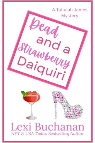 Cover of Dead and a Strawberry Daiquiri