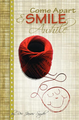 Cover of Come Apart and Smile Awhile