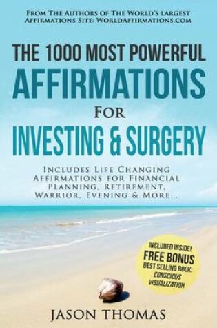 Cover of Affirmation the 1000 Most Powerful Affirmations for Investing & Surgery