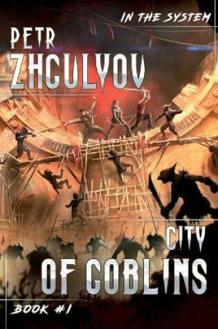 Cover of City of Goblins (In the System Book #1)