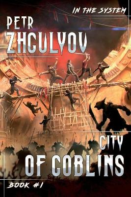 Cover of City of Goblins (In the System Book #1)