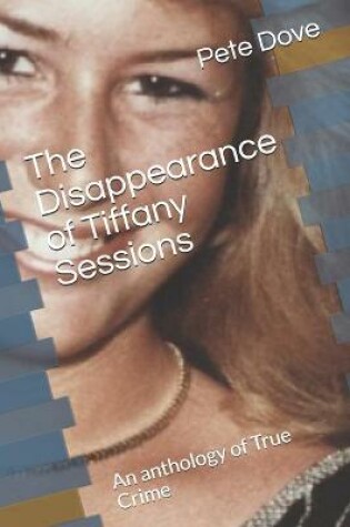 Cover of The Disappearance of Tiffany Sessions