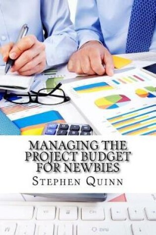 Cover of Managing the Project Budget for Newbies