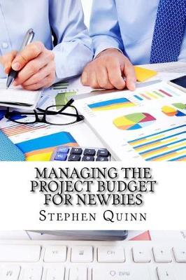 Book cover for Managing the Project Budget for Newbies