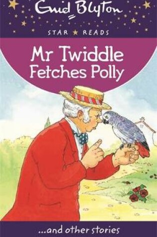 Cover of Mr Twiddle Fetches Polly