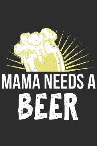 Cover of Mama Needs A Beer