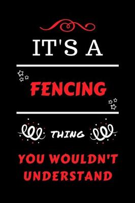 Book cover for It's A Fencing Thing You Wouldn't Understand