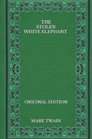 Cover of The Stolen White Elephant - Original Edition