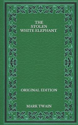 Book cover for The Stolen White Elephant - Original Edition