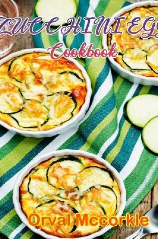 Cover of ZUCCHINI EGG Cookbook