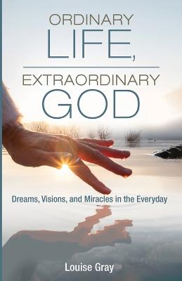 Book cover for Ordinary Life, Extraordinary God