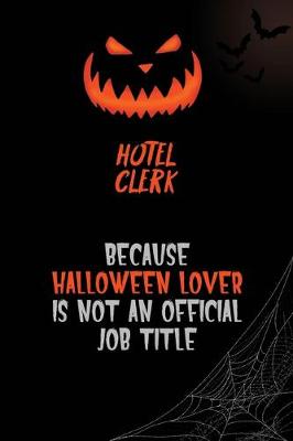 Book cover for Hotel Clerk Because Halloween Lover Is Not An Official Job Title