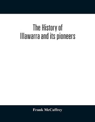 Cover of The history of Illawarra and its pioneers