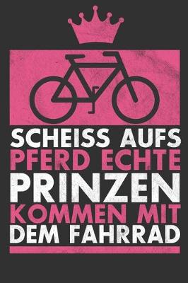 Book cover for Echte Prinzen kommen mit dem Fahrrad